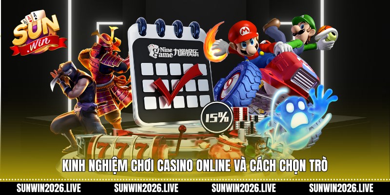 Kinh nghiệm chơi casino online và cách chọn trò