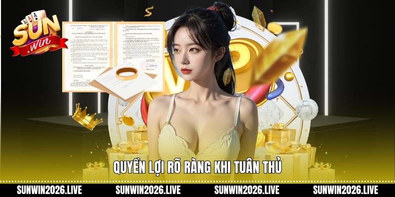Quyền lợi rõ ràng khi tuân thủ