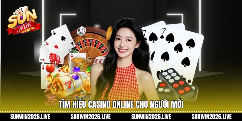 Tìm hiểu Casino online cho người mới