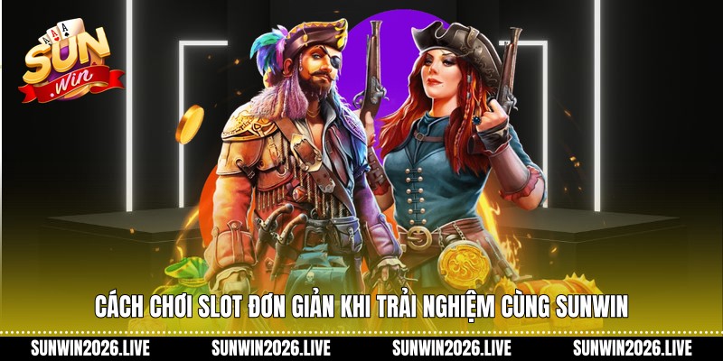 Cách Chơi Slot