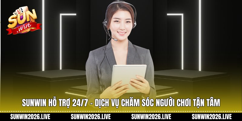 Sunwin Hỗ Trợ 24/7
